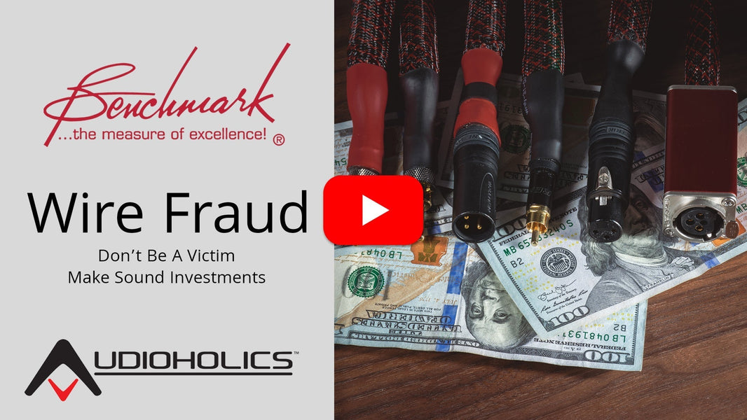 Don't Become a Victim of Audiophile "Wire Fraud"!